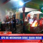 Sehari Jelang Pencoblosan, KPU OKI Musnahkan Suara Rusak