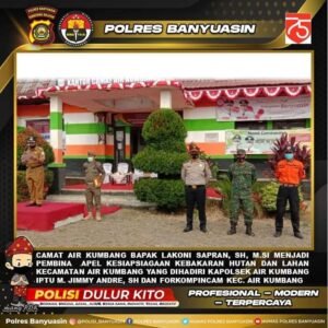 Kecamatan dan Polsek Air Kumbang Banyuasin Bersinergi Atasi Karhutla