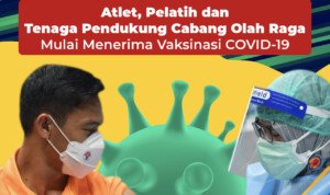 Atlet, Pelatih dan Tenaga Pendukung Cabang Olah Raga Mulai Menerima Vaksinasi Covid-19