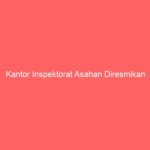 Kantor Inspektorat Asahan Diresmikan