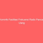 Kominfo Fasilitasi Frekuensi Radio Pancar Ulang Untuk Gugus Tugas Covid-19 Kapuas