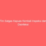 Tim Satgas Kapuas Kembali Inspeksi dan Disinfeksi 10 ABK dari Zona Merah