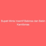 Bupati Minta Insentif Babinsa dan Babin Kamtibmas di Naikkan