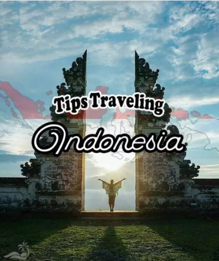 Tips for Traveling Far to Indonesia| Best Travel Guide