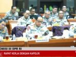 Raker Bersama Komisi III DPR, Polri Usul Penambahan Anggaran untuk Amankan Pemilu dan Bangun Polda Baru
