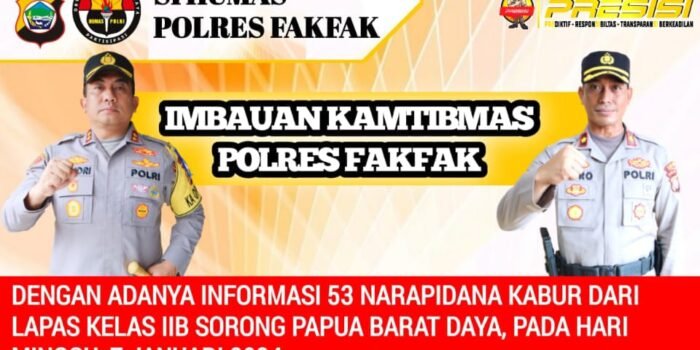Puluhan Narapidana Kabur dari Lapas Kelas IIB Sorong, Kapolres Fakfak Keluarkan Imbauan Kamtibmas