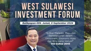 Wujudkan Sulbar Jadi Penyangga IKN, 100 Pengusaha Akan Hadiri West Sulawesi Investment Forum di Kaltim