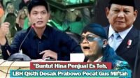 Buntut Hina Penjual Es Teh, LBH Qisth Desak Prabowo Pecat Gus Miftah dari Jabatan Sebagai Utusan Khusus Presiden