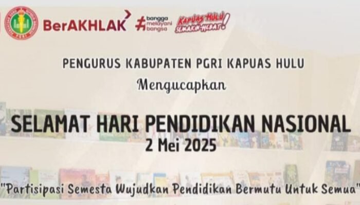 Momen Hardiknas, PGRI Kapuas Hulu Diminta Lebih Proaktif Hadapi Tantangan Dunia Pendidikan