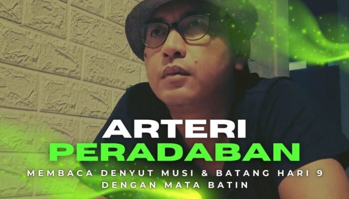 Arteri Peradaban, “Membaca Denyut Musi dan Batanghari 9 dengan Mata Batin”