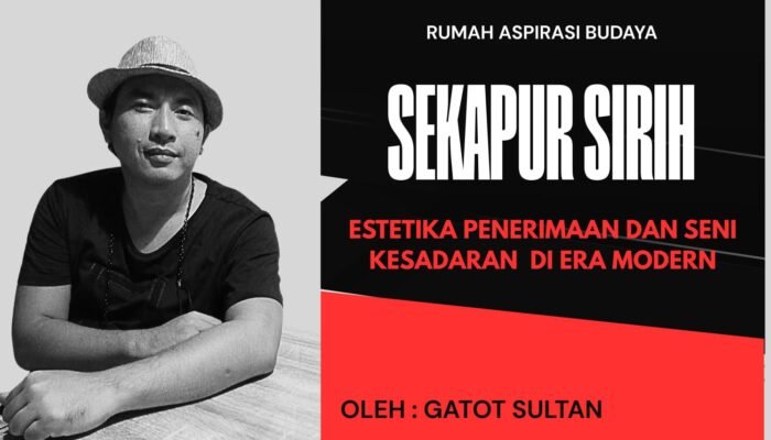 Sekapur Sirih, Estetika Penerimaan dan Seni Kesadaran di Era Modern