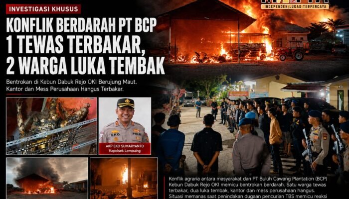 Konflik Berdarah PT BCP Dabuk Rejo OKI 2 Warga Terluka Tembak 1 Tewas Terbakar dan Hanguskan Kantor